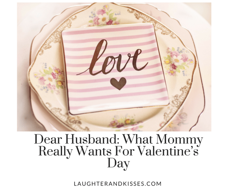 Dear Husband_ What Mommy Really Wants For Valentine_s Day