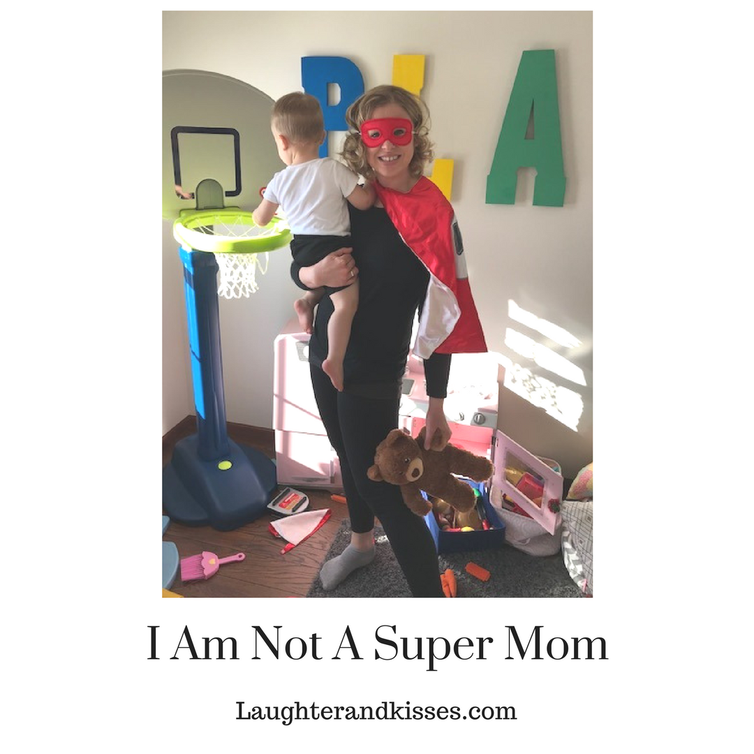 I Am Not A Super Mom