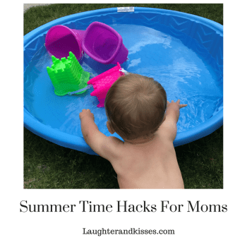 Summer Time Hacks For Moms