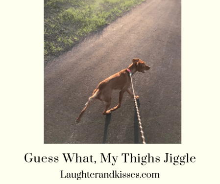 Guess what, my thighs jiggle3