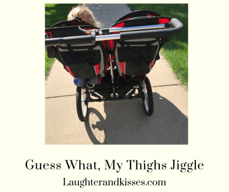 Guess what, my thighs jiggle4